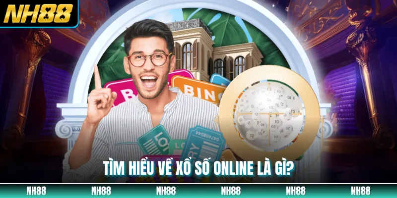 Tìm hiểu về xổ số online là gì?